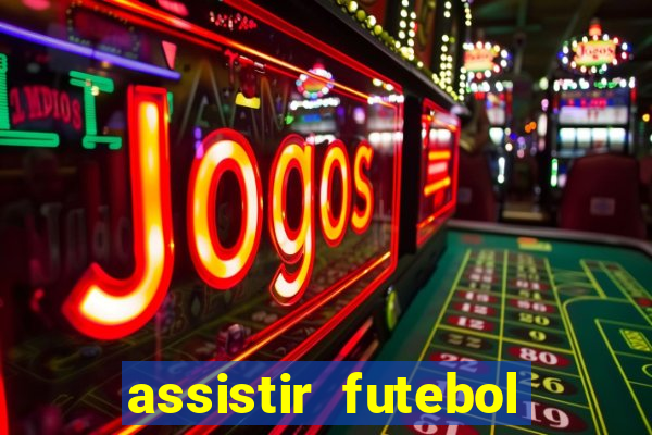 assistir futebol online multi canais